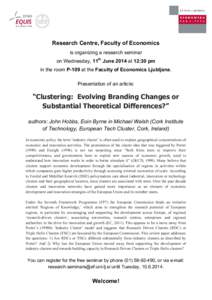 Research Centre, Faculty of Economics is organizing a research seminar on Wednesday, 11th June 2014 at 12:30 pm in the room P-109 at the Faculty of Economics Ljubljana. Presentation of an article: