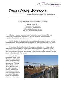 Texas Dairy Matters  Higher Education Supporting the Industry PREPARE FOR SUMMER HEAT STRESS Ellen R. Jordan, Ph.D.