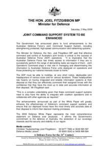 THE HON. JOEL FITZGIBBON MP Minister for Defence Saturday, 2 May 2009 JOINT COMMAND SUPPORT SYSTEM TO BE ENHANCED