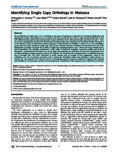 Identifying Single Copy Orthologs in Metazoa Christopher J. Creevey1,2., Jean Muller2,3,4., Tobias Doerks2, Julie D. Thompson4, Detlev Arendt2, Peer Bork2,5* 1 Teagasc, Animal & Grassland Research and Innovation Centre, 