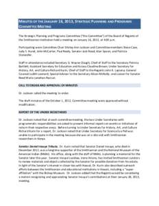 MINUTES OF THE JANUARY 16, 2013, STRATEGIC PLANNING AND PROGRAMS COMMITTEE MEETING The Strategic Planning and Programs Committee (“the Committee”) of the Board of Regents of the Smithsonian Institution held a meeting
