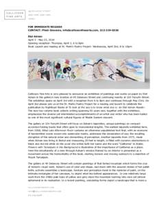 FOR IMMEDIATE RELEASE CONTACT: Photi Giovanis, , Etel Adnan April 3 - May 23, 2014 Opening reception: Thursday, April 3, 6 to 8pm Book Launch and reading at St. Mark’s Poetry Proj