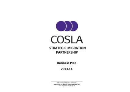 Business Plan[removed]COSLA Strategic Migration Partnership Cadell House, 27 Waterloo Street, Glasgow G2 6BZ www.migrationscotland.org.uk
