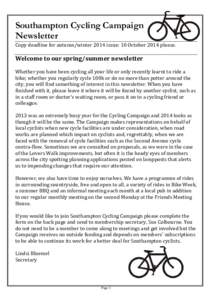 Southampton Cycling Campaign Newsletter Copy deadline for autumn/winter 2014 issue: 10 October 2014 please. Welcome to our spring/summer newsletter Whether you have been cycling all your life or only recently learnt to r