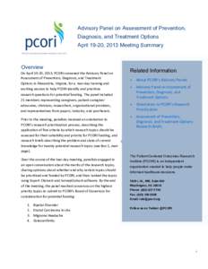 Advisory Panel on Assessment of Prevention, Diagnosis, and Treatment Options April 19-20, 2013 Meeting Summary Overview On April 19-20, 2013, PCORI convened the Advisory Panel on Assessment of Prevention, Diagnosis, and 