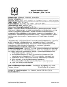 Payette National Forest 2014 Temporary Jobs Listing Position Title: Hydrologic Technician, GS[removed]Number of Positions: 4 Location: McCall, Idaho (crew members are expected to camp out during the week)