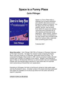 Space is a Funny Place Colin Pillinger Space is a Funny Place takes a sideways look at space exploration and scientific discoveries as seen through the medium of cartoons. It is