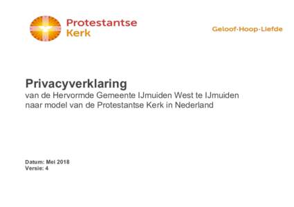 Privacyverklaring van de Hervormde Gemeente IJmuiden West te IJmuiden naar model van de Protestantse Kerk in Nederland Datum: Mei 2018 Versie: 4