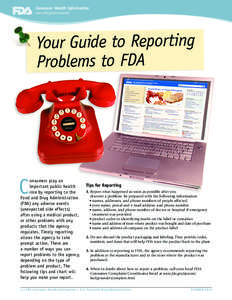 Consumer Health Information www.fda.gov/consumer Your Guide to Reporting Problems to FDA
