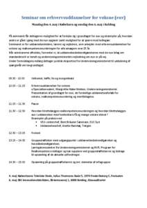 Seminar om erhvervsuddannelser for voksne (euv) Mandag den 4. maj i Købehavn og onsdag den 6. maj i Kolding På seminaret får deltagerne mulighed for at fordybe sig i grundlaget for euv og eksempler på, hvordan andre 