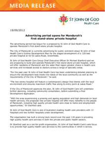 Advertising period opens for Mandurah’s first stand-alone private hospital The advertising period has begun for a proposal by St John of God Health Care to operate Mandurah’s first stand-alone private hosp