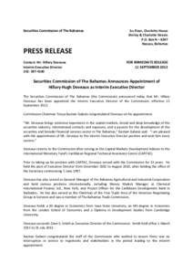 Securities Commission of The Bahamas  PRESS RELEASE Contact: Mr. Hillary Deveaux Interim Executive Director[removed]