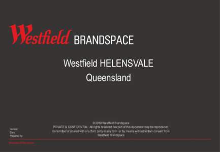 Westfield HELENSVALE Queensland Version: Date: Prepared by: