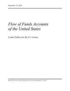 September 16, 2004  Flow of Funds Accounts of the United States Coded Tables for the Z.1 release
