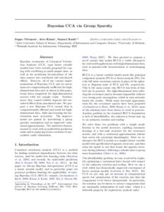 Bayesian CCA via Group Sparsity  Seppo Virtanen1 , Arto Klami1 , Samuel Kaski1,2 {seppo.j.virtanen,first.last}@aalto.fi 1 Aalto University School of Science, Department of Information and Computer Science, 2 University o