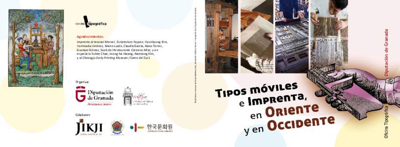 Diputación de Granada Oficina Tipográfica Imprenta Artesanal Marvel, Scriptorium Yayyan, Hyunkyung Kim, Iluminada Jiménez, Marco Luzón, Claudio García, Nano Torres, Gustavo Gómez, Sook del Restaurante Coreano Miso,