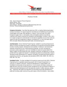 Position Profile Title: Senior Electrical Project Engineer Salary Range: DOE Start Date: Immediate Direct Report: Director of Electrical Manufacturing Services Division: Electrical Manufacturing Services