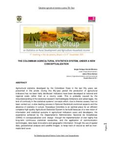 Colombian agricultural statistics system, SEA. Dane  THE COLOMBIAN AGRICULTURAL STATISTICS SYSTEM, UNDER A NEW CONCEPTUALIZATION Sergio Enrique Acosta Moreno Leader of Agricultural Statistics