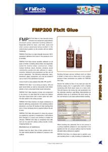 FMP200 FixIt Glue FMP 200 FixIt Glue is a low viscosity honey coloured one-component polyurethane structural porous substrate bonding adhesive.