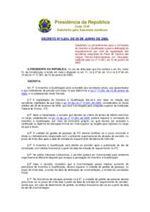 Presidência da República Casa Civil Subchefia para Assuntos Jurídicos DECRETO Nº 5.824, DE 29 DE JUNHO DEEstabelece os procedimentos para a concessão do Incentivo à Qualificação e para a efetivação do