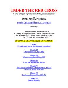 UNDER THE RED CROSS A series of papers reprinted from the St. James’s Magazine BY EMMA MARIA PEARSON AND