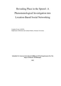 Revealing Place in the Sprawl: A Phenomenological Investigation into Location-Based Social Networking Leighton Evans[removed]), Department of Political and Cultural Studies, Swansea University.