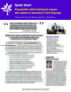 Speak Smart Presentation skills training for anyone who speaks or presents in front of groups “