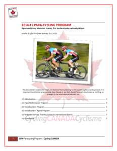 [removed]PARA-CYCLING PROGRAM By Arnaud Litou, Sébastien Travers, Éric VanDenEynde and Andy Wilson Issued & Effective from January 1st, 2014 This document is to provide insight on National Team planning for the upcoming