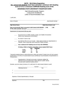 NOTE: 2010 State Regulation ALL concurrent students must have achieved a minimum ACT Reading score of 19 or a minimum COMPASS Reading score of 83. ARKANSAS STATE UNIVERSITY MOUNTAIN HOME High School/University Program (C