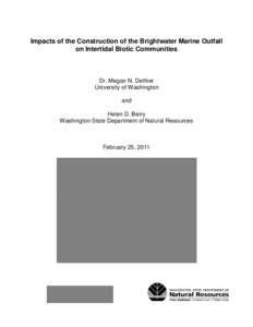 Impacts of the Construction of the Brightwater Marine Outfall on Intertidal Biotic Communities Dr. Megan N. Dethier University of Washington and