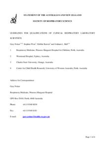 STATEMENT OF THE AUSTRALIAN AND NEW ZEALAND SOCIETY OF RESPIRATORY SCIENCE GUIDELINES FOR QUALIFICATIONS OF CLINICAL RESPIRATORY LABORATORY SCIENTISTS Gary Nolan1,3,4, Stephen West2, Debbie Burton3 and Graham L. Hall1,4