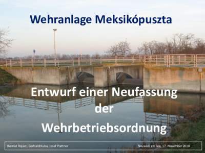 Wehranlage Meksikópuszta  Entwurf einer Neufassung der Wehrbetriebsordnung Helmut Rojacz, Gerhard Kubu, Josef Plattner