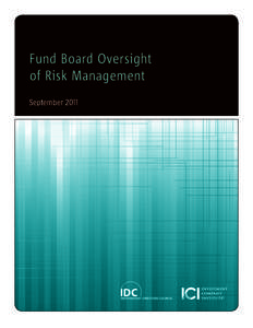 Fund Board Oversight of Risk Management September 2011 Nothing contained in this report is intended to serve as legal advice. Each investment company board should seek the advice of counsel for issues relating to its in