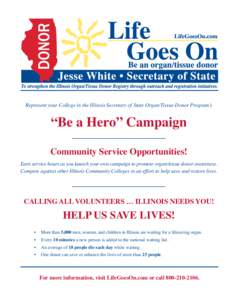 Represent your College in the Illinois Secretary of State Organ/Tissue Donor Program’s  “Be a Hero” Campaign _______________________________  Community Service Opportunities!