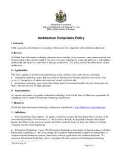 Maine State Government Dept. of Administrative & Financial Services Office of Information Technology Architecture Compliance Policy I. Statement