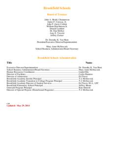 Brookfield Schools Board of Trustees John A. Heald, Chairperson James F. Conway, Jr. John F. (Jack) Corbett William Hutchinson Jr.