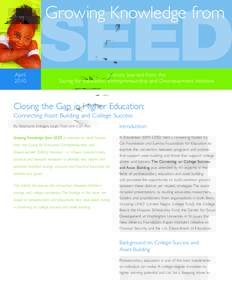 Achievement gap in the United States / 529 plan / Center for Social Development / Saving / Knowledge Is Power Program / Office of Federal Student Aid / Economics / Finance / Saving for Education /  Entrepreneurship /  and Downpayment / Education / Corporation for Enterprise Development / Student financial aid in the United States