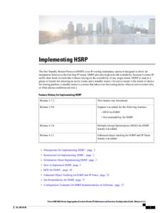 Implementing HSRP The Hot Standby Router Protocol (HSRP) is an IP routing redundancy protocol designed to allow for transparent failover at the first-hop IP router. HSRP provides high network availability, because it rou
