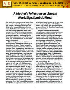 A Mother’s Reflection on Liturgy: Word, Sign, Symbol, Ritual Our family often vacations on the beach, where we visit with family and enjoy a slower pace of life. It is also a blessing that my mother- and father-in-law 