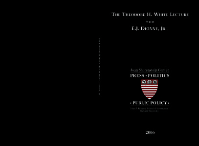 E. J. Dionne / Joan Shorenstein Center on the Press /  Politics and Public Policy / News media / Joan Shorenstein / The Washington Post / Harvard University / Theodore H. White / Nyhan / John F. Kennedy School of Government / Journalism / David Nyhan / Molly Ivins