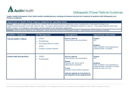 Orthopaedic Orthopaedic(Other) (Elbow)Referral ReferralGuidelines Guidelines Austin Health Orthopaedic Clinic holds weekly multidisciplinary meetings to discuss and plan the treatment of patients with Orthopaedic and