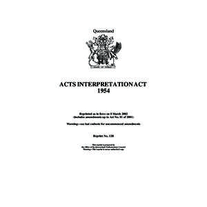 Queensland  ACTS INTERPRETATION ACT[removed]Reprinted as in force on 8 March 2002