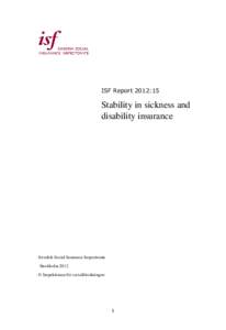 ISF Report 2012:15  Stability in sickness and disability insurance  Swedish Social Insurance Inspectorate