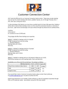 Customer Connection Center 2017 marks the fifth year for our Customer Connection Center service. These areas provide meeting room set-ups for private meetings with clients, available Tuesday, Jan. 31 through Thursday, Fe