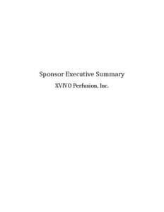 Sponsor Executive Summary XVIVO Perfusion, Inc. 1  Introduction