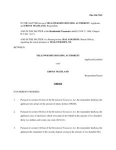 File #[removed]IN THE MATTER between YELLOWKNIFE HOUSING AUTHORITY, Applicant, and EBONY MAITLAND, Respondent; AND IN THE MATTER of the Residential Tenancies Act R.S.N.W.T. 1988, Chapter R-5 (the 