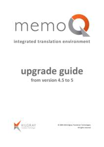 integrated translation environment  upgrade guide from version 4.5 to 5  © [removed]Kilgray Translation Technologies.