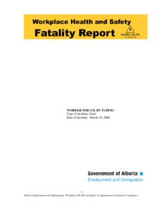 WORKER STRUCK BY TUBING Type of Incident: Fatal Date of Incident: March 10, [removed]Alberta Employment and Immigration, Workplace Health and Safety & Employment Standards Compliance