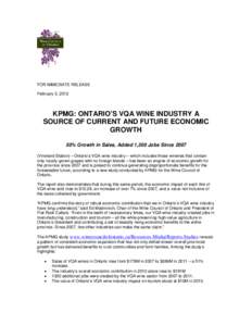 FOR IMMEDIATE RELEASE February 3, 2012 KPMG: ONTARIO’S VQA WINE INDUSTRY A SOURCE OF CURRENT AND FUTURE ECONOMIC GROWTH