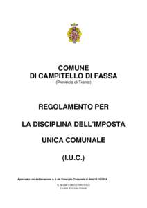 COMUNE DI CAMPITELLO DI FASSA (Provincia di Trento) REGOLAMENTO PER LA DISCIPLINA DELL’IMPOSTA